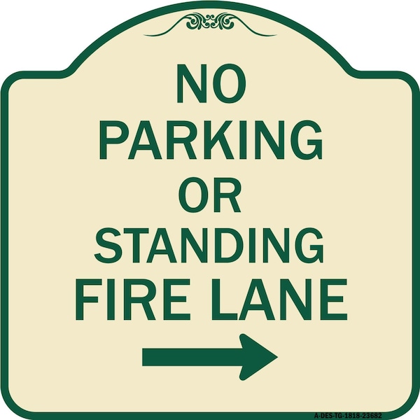 No Parking or Standing Fire Lane W/ Right Arrow Heavy-Gauge Aluminum Sign, 18" x 18", TG-1818-23682